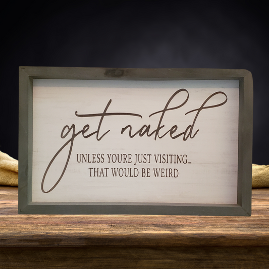 Get Naked Engraved Sign